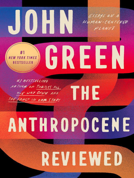Title details for The Anthropocene Reviewed by John Green - Wait list